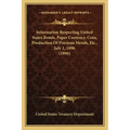 Information Respecting United States Bonds, Paper Currency, Coin, Production of Precious Metals, Etc., July 1, 1896 (1896)