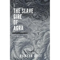 The Slave Girl of Agra: An Indian Historical Romance