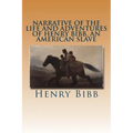Narrative of the Life and Adventures of Henry Bibb, an American Slave