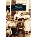 Mobile: Photographs from the William E. Wilson Collection