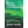 2019 Normal Pressure Hydrocephalus: This Dementia Strikes all Ages!