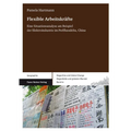 Flexible Arbeitskrafte: Eine Situationsanalyse Am Beispiel Der Elektroindustrie Im Perlflussdelta, China
