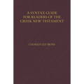 A Syntax Guide for Readers of the Greek New Testament