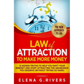 Law Of Attraction to Make More Money: 12 Hidden Truths to Help You Shift Your Mindset and Start Attracting the Abundance You Deserve