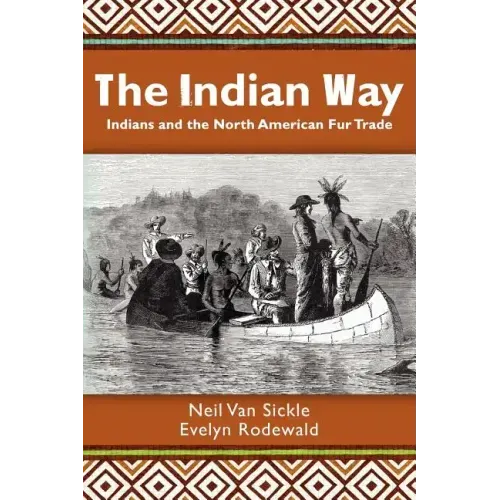 The Indian Way: Indians and the North American Fur Trade