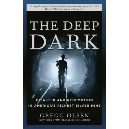 The Deep Dark: Disaster and Redemption in America's Richest Silver Mine