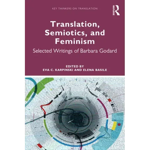 Translation, Semiotics, and Feminism: Selected Writings of Barbara Godard
