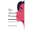 The Abundant Woman: Discover the Abundance Already in You