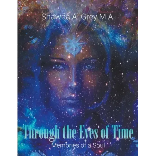 Through The Eyes Of Time: Memories of a Soul