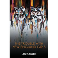 The Trouble With New England Girls
