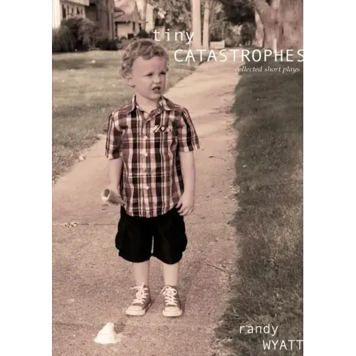 Tiny Catastrophes: collected short plays