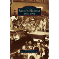 Reno's Heyday: 1931-1991
