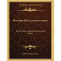 The Papal Bull, In Coena Domini: With A Short Historical Introduction (1848)