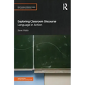 Exploring Classroom Discourse: Language in Action
