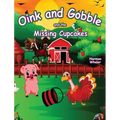 Oink and Gobble and the Missing Cupcakes