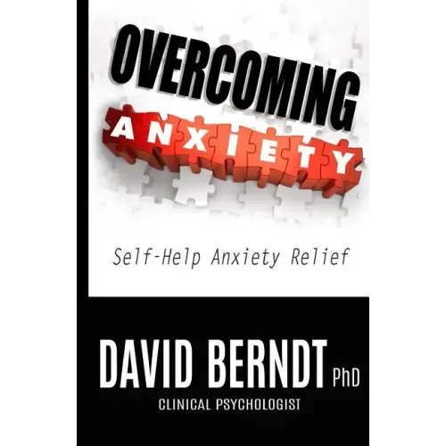 Overcoming Anxiety: Self-Help Anxiety Relief
