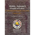 Mobile, Alabama's People of Color: A Tricentennial History, 1702-2002 Volume One