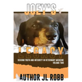 Joey's Legacy Volume Two: Seeking Truth and Integrity in Veterinary Medicine is about the small percentage of bad actors (the Bad Guys) and the