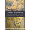 James Dewolf and the Rhode Island Slave Trade