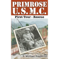 Primrose U.S.M.C. First Tour: Rescue