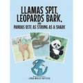 Llamas Spit, Leopards Bark, and Pandas Bite As Strong As a Shark