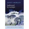 Haphazard by Starlight: A Poem A Day From Advent To Epiphany