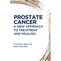 Prostate Cancer: A New Approach to Treatment and Healing