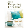Days of Deepening Friendship: For the Woman Who Wants Authentic Life with God