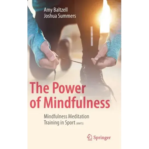 The Power of Mindfulness: Mindfulness Meditation Training in Sport (Mmts)