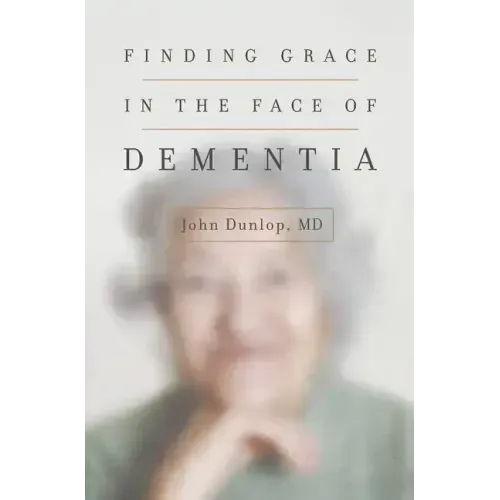 Finding Grace in the Face of Dementia