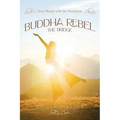 Buddha Rebel The Bridge: Stop Messin' with My Ascension