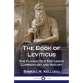 The Book of Leviticus: The Classic Old Testament Commentary and History
