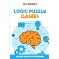 Logic Puzzle Games: 200 Logic Grid Puzzles With Answers