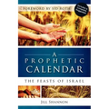 A Prophetic Calendar: The Feasts of Israel