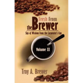 Fresh From The Brewer: Sips Of Wisdom From The Carpenter's Cup Volume II