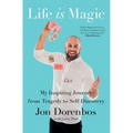 Life Is Magic: My Inspiring Journey from Tragedy to Self-Discovery