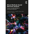 Mixed Methods Social Network Analysis: Theories and Methodologies in Learning and Education