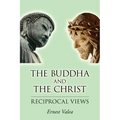 The Buddha and the Christ - Reciprocal Views