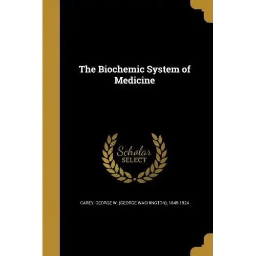 The Biochemic System of Medicine