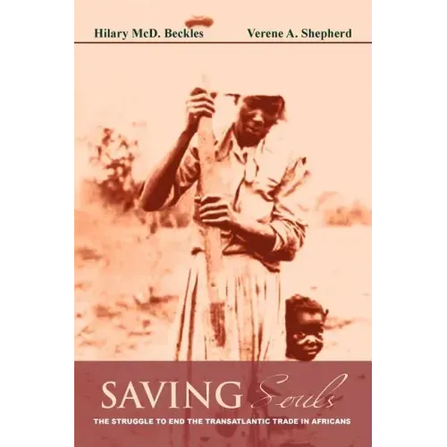 Saving Souls: The Struggle to End the Transatlantic Trade in Africans