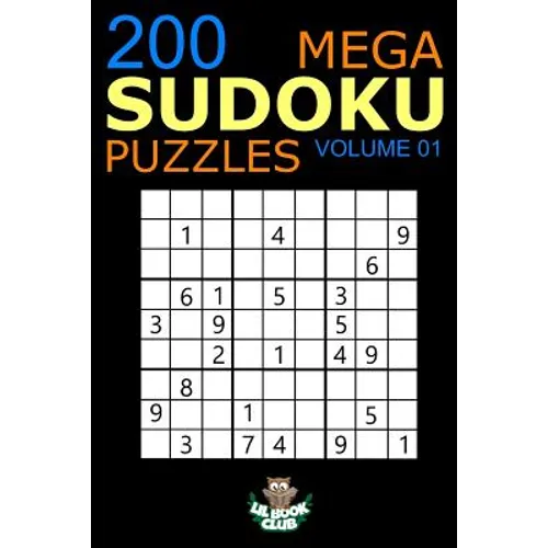 Mega Sudoku: 200 Easy to Very Hard Sudoku Puzzles Volume 1: HUGE BOOK of Easy, Medium, Hard & Very Hard Sudoku Puzzles