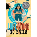 Lupe Wong No Baila: (Lupe Wong Won't Dance Spanish Edition)