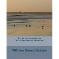 Birds in London by William Henry Hudson