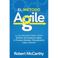 El Método Agile: Lo que Necesita Saber Sobre Gestión de Proyectos Agile, el Proceso Kanban, Pensamiento Lean, y Scrum