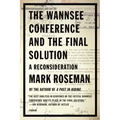 The Wannsee Conference and the Final Solution: A Reconsideration