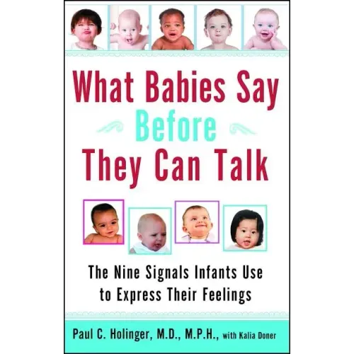 What Babies Say Before They Can Talk: The Nine Signals Infants Use to Express Their Feelings
