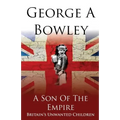 A Son Of The Empire: Britain's Unwanted Children