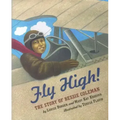 Fly High!: The Story of Bessie Coleman
