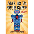 Take Us to Your Chief and Other Stories: Classic Science-Fiction with a Contemporary First Nations Outlook