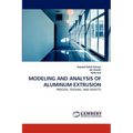 Modeling and Analysis of Aluminum Extrusion